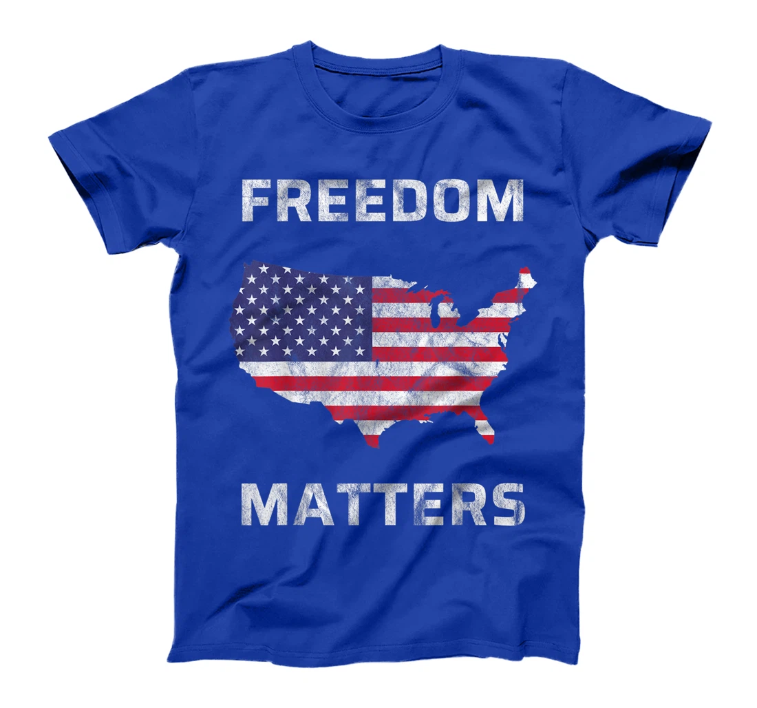 Freedom Matters America T-Shirt, Kid T-Shirt and Women T-Shirt