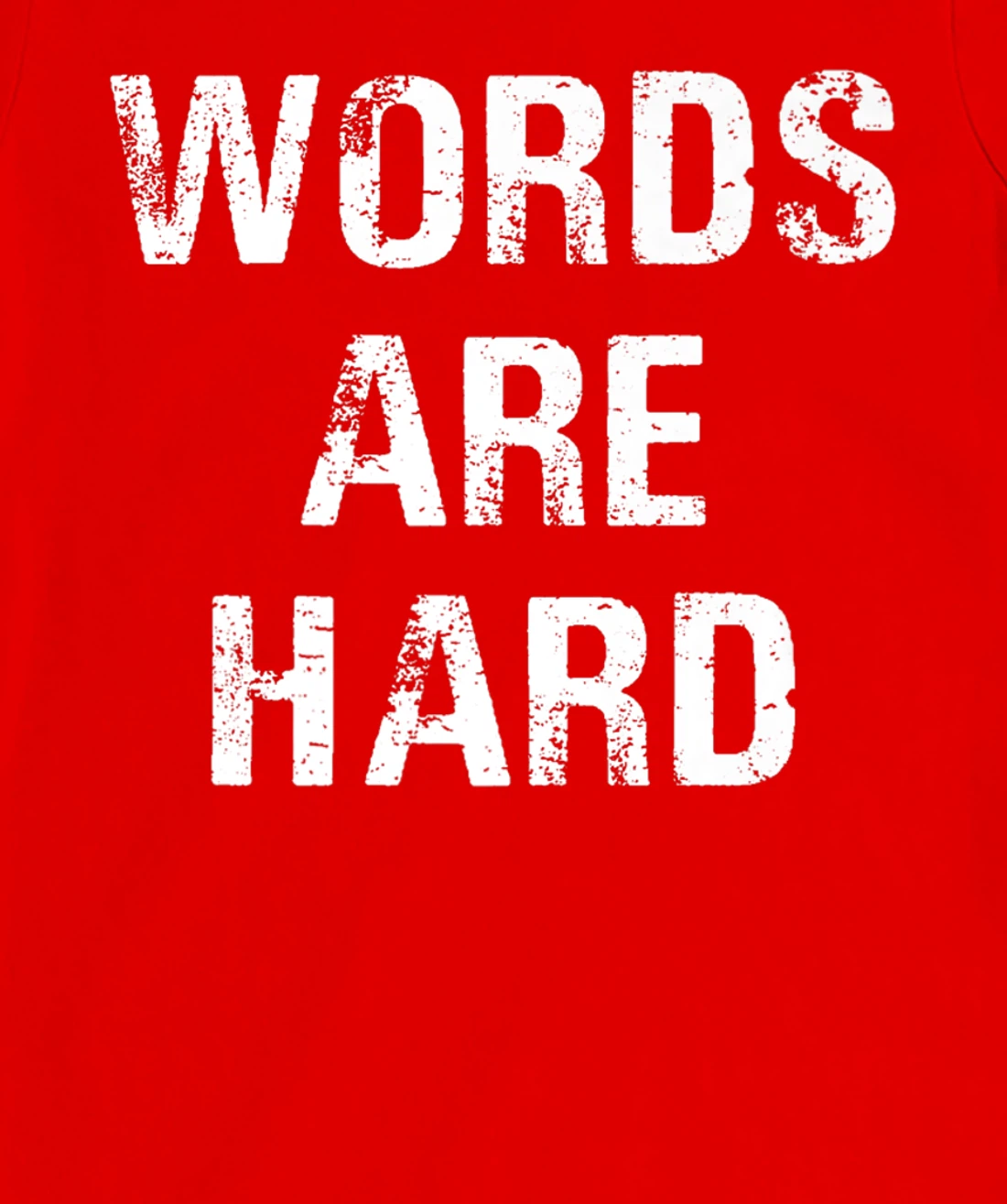 Funny Speech Therapist Quote Words Are Hard Speech Therapist T-Shirt, Women T-Shirt