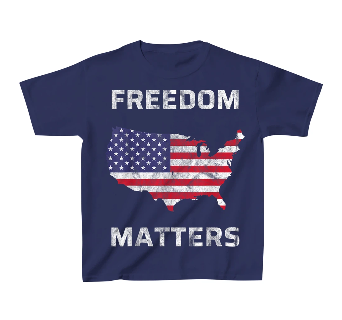 Freedom Matters America T-Shirt, Kid T-Shirt and Women T-Shirt