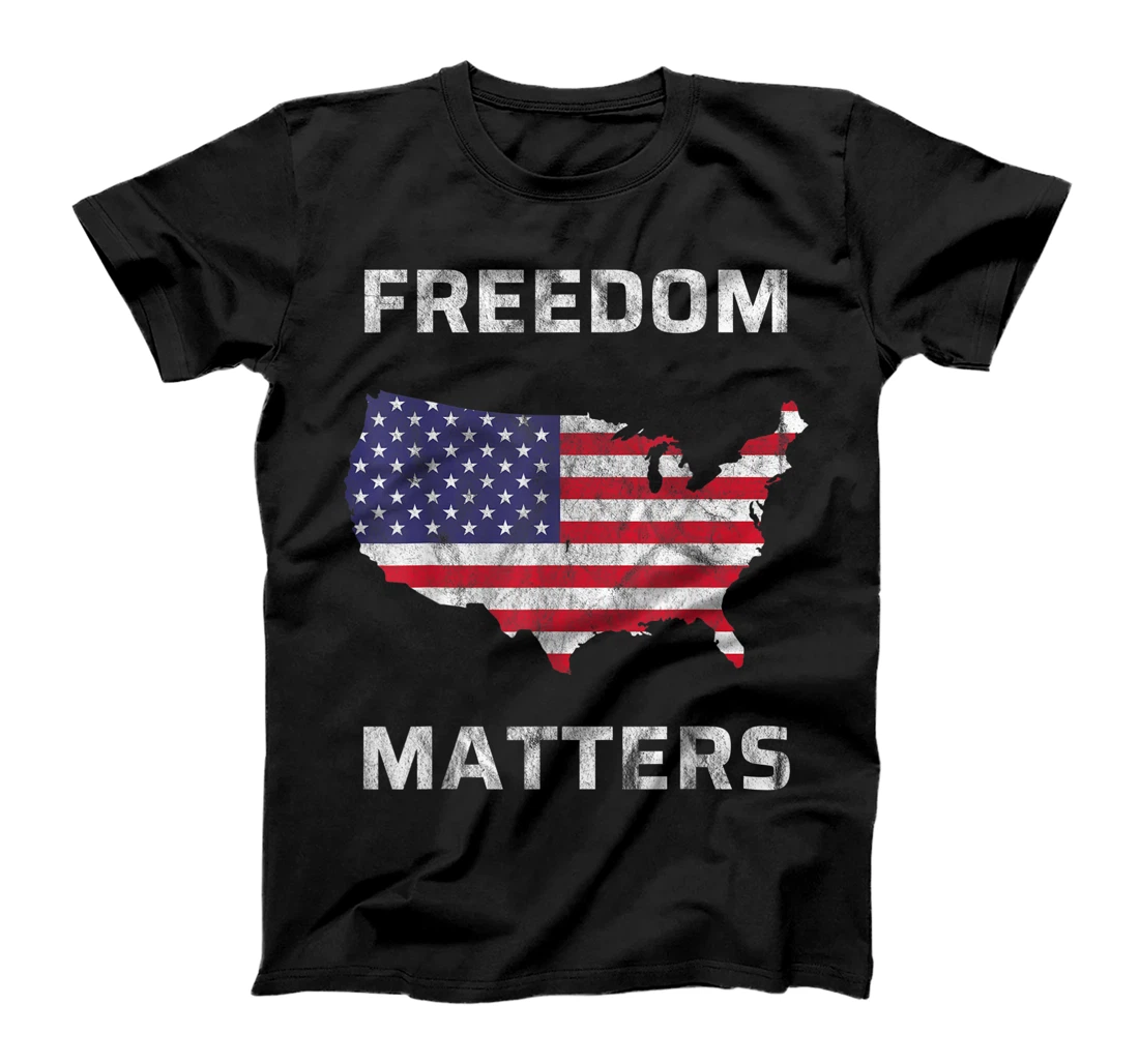Freedom Matters America T-Shirt, Kid T-Shirt and Women T-Shirt
