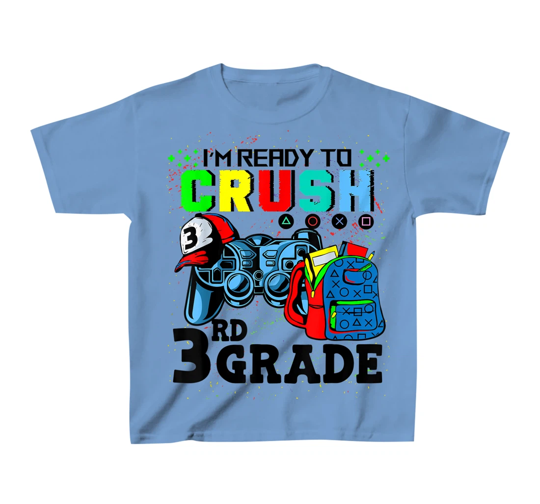 Womens I'm Ready To Crush 3rd Grade Team Back To School Video Game T-Shirt, Kid T-Shirt and Women T-Shirt