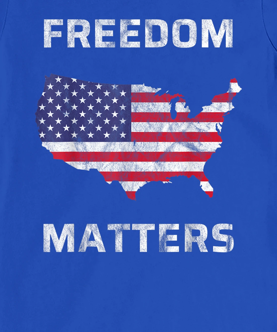 Freedom Matters America T-Shirt, Kid T-Shirt and Women T-Shirt