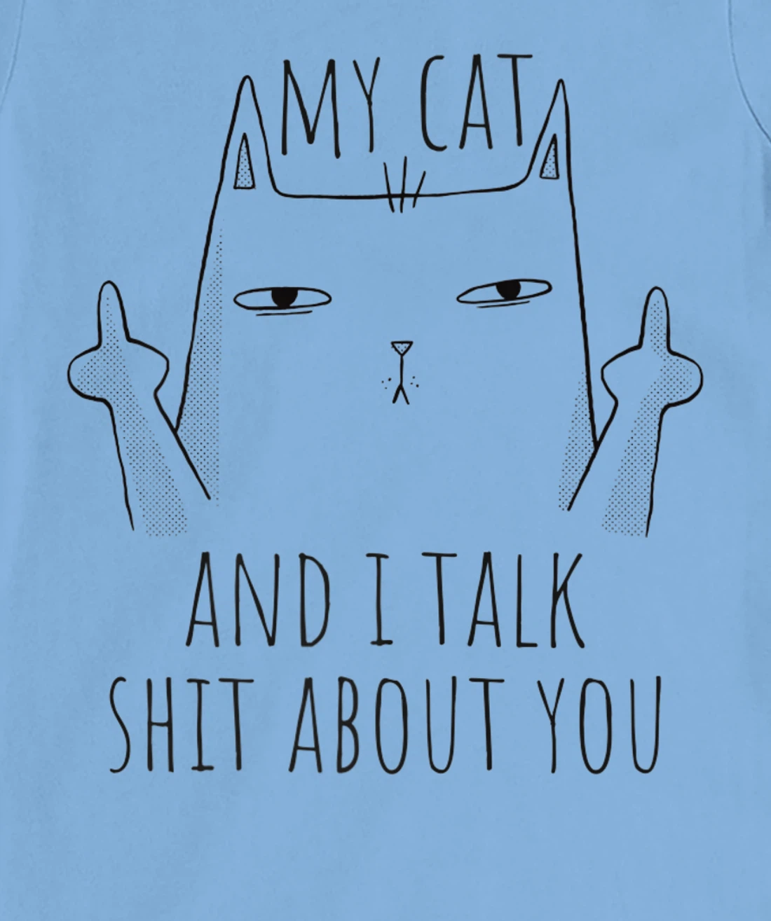 Womens My Cat And I Talk About You. Sarcastic cat fun middle finger T-Shirt, Women T-Shirt