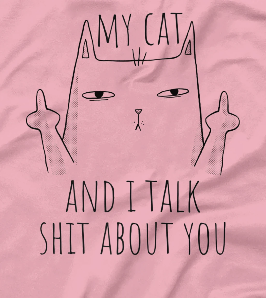 Womens My Cat And I Talk About You. Sarcastic cat fun middle finger T-Shirt, Women T-Shirt