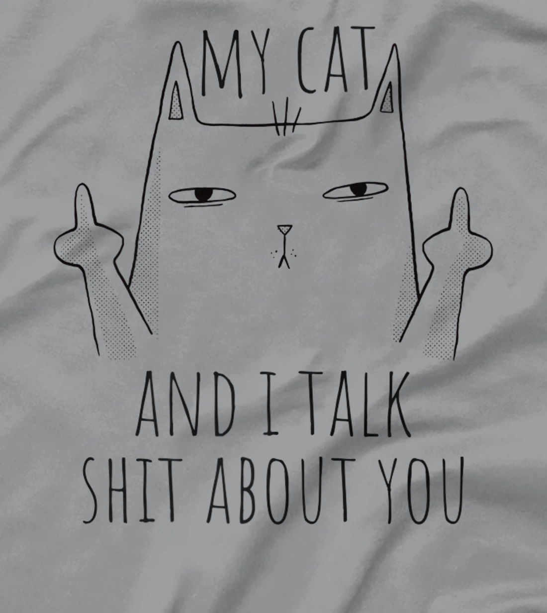 Womens My Cat And I Talk About You. Sarcastic cat fun middle finger T-Shirt, Women T-Shirt