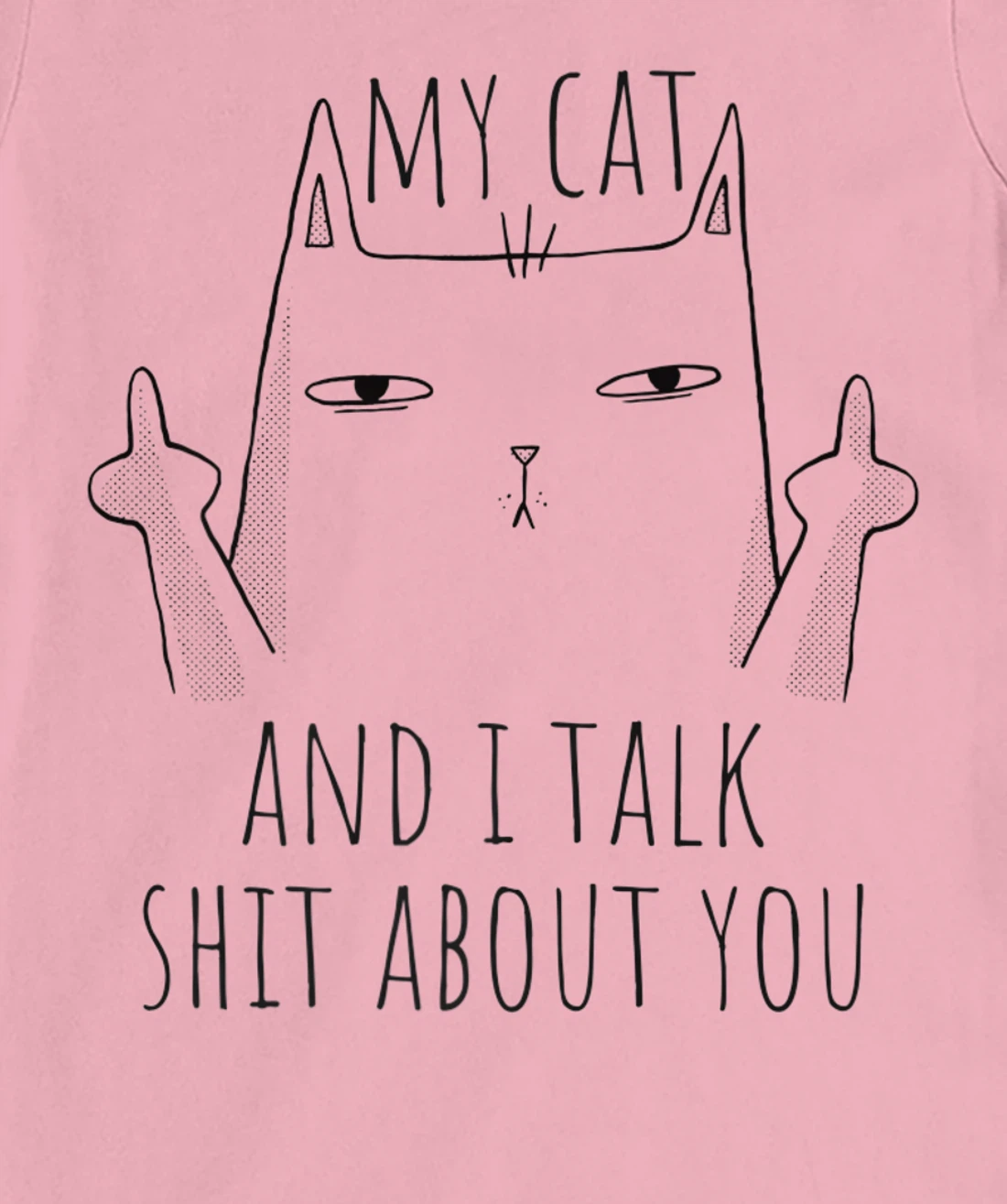 Womens My Cat And I Talk About You. Sarcastic cat fun middle finger T-Shirt, Women T-Shirt