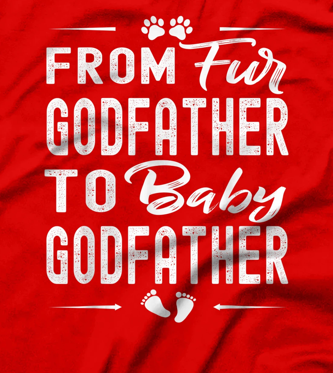 Mens From Fur Godfather To Baby Godfather - Dog Dad Fathers Day T-Shirt