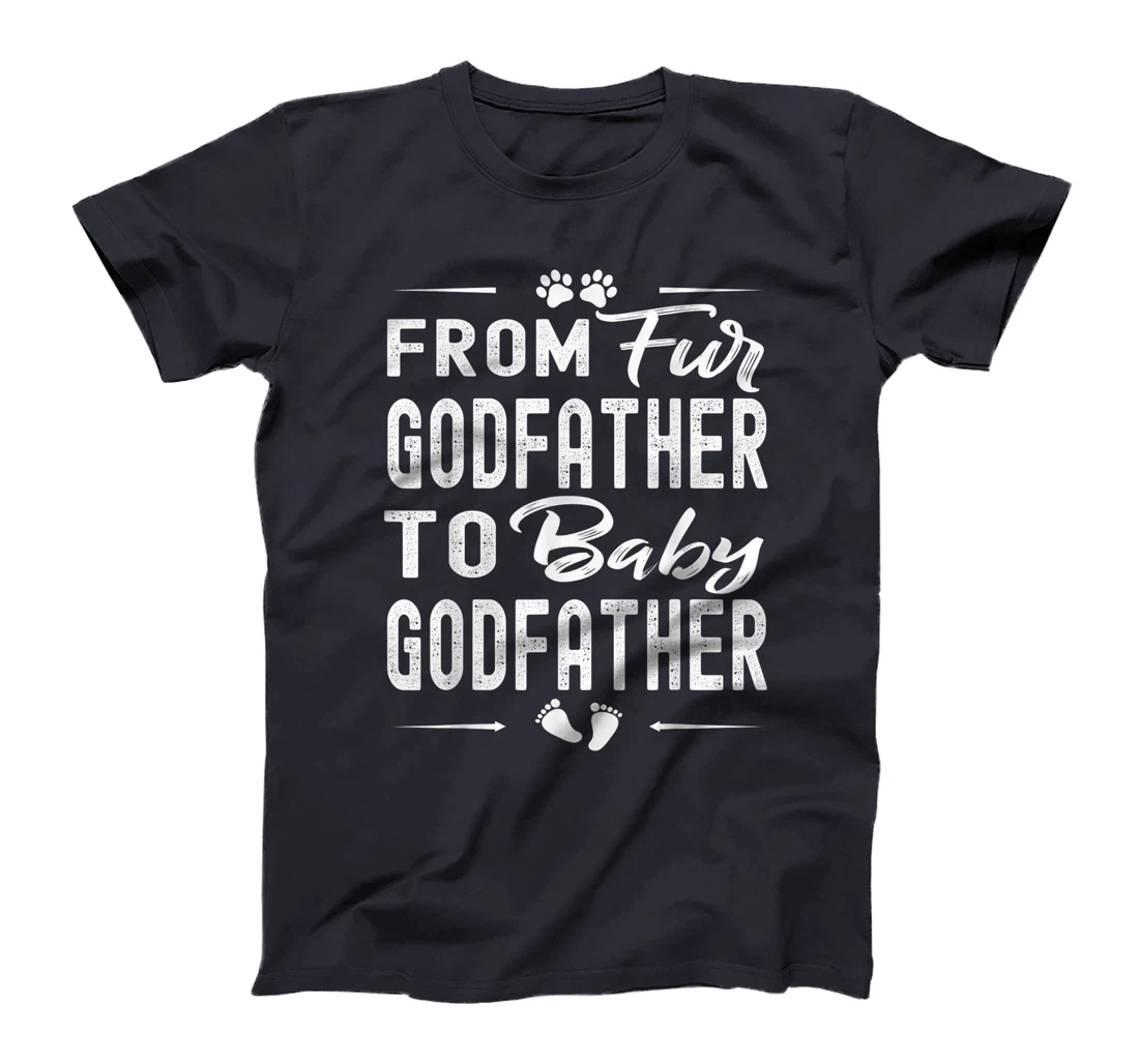 Mens From Fur Godfather To Baby Godfather - Dog Dad Fathers Day T-Shirt