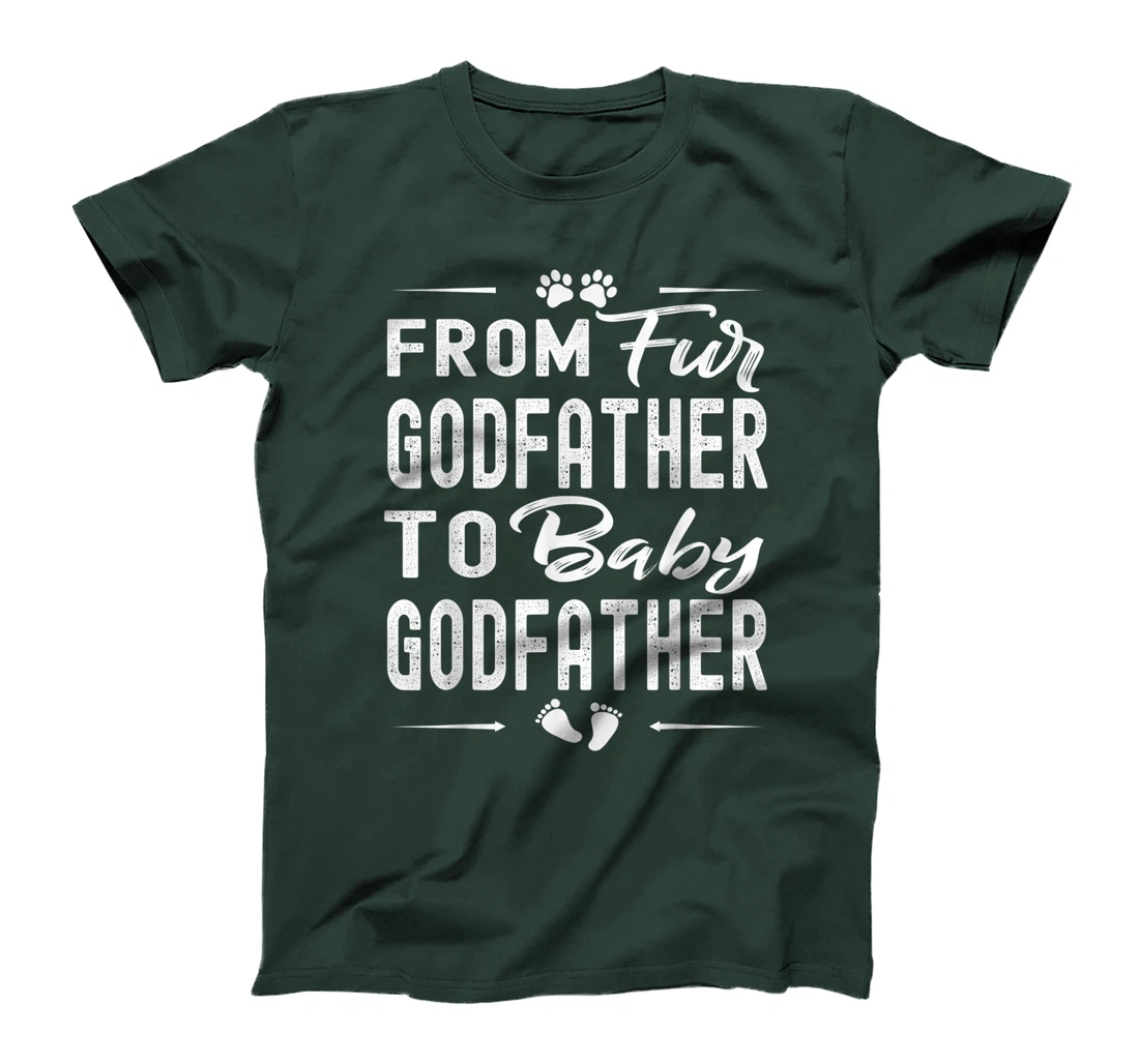 Mens From Fur Godfather To Baby Godfather - Dog Dad Fathers Day T-Shirt
