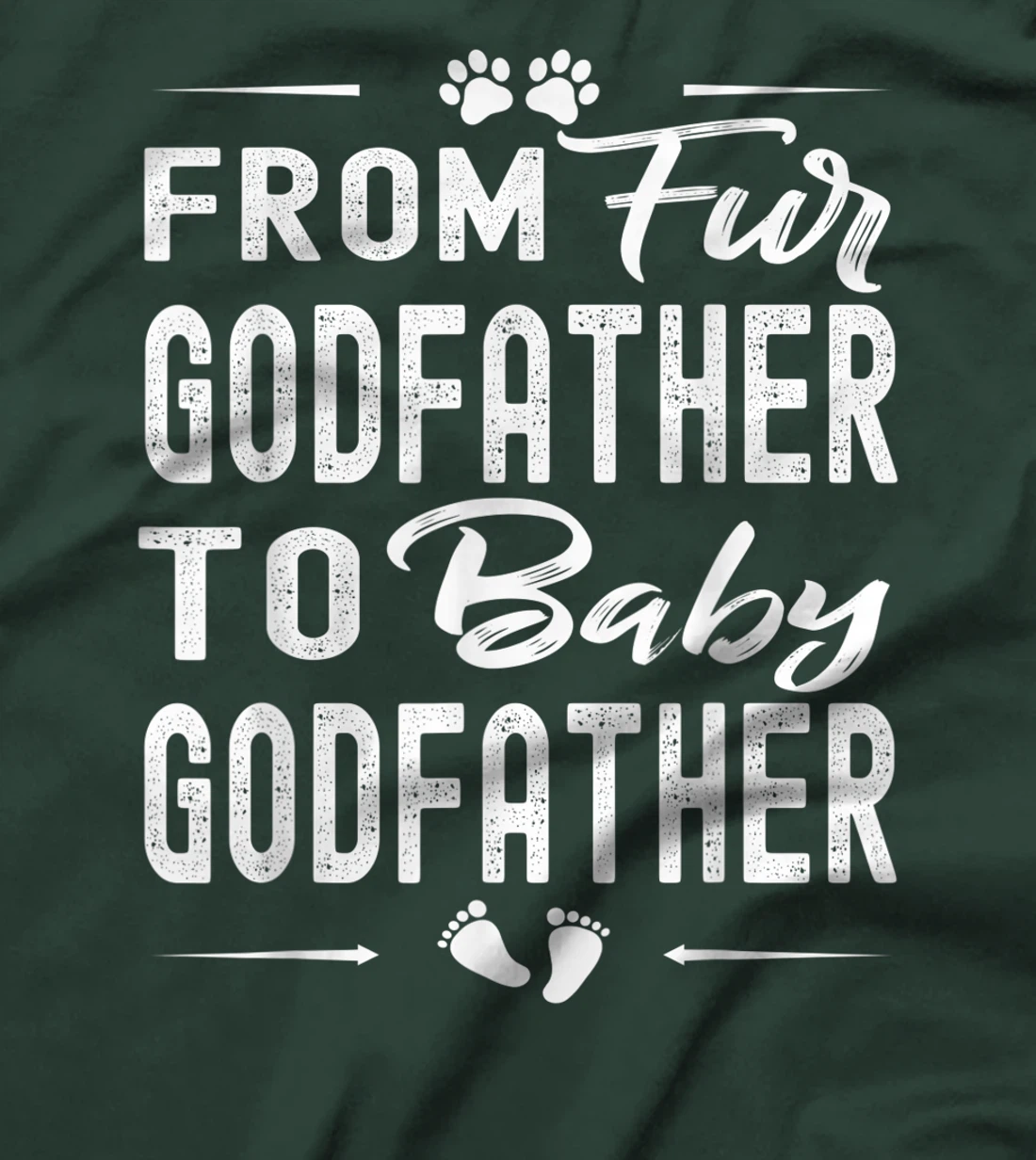 Mens From Fur Godfather To Baby Godfather - Dog Dad Fathers Day T-Shirt