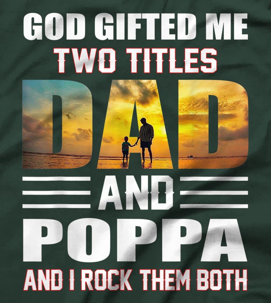 Mens God Gifted Me Two Titles Dad And Poppa Funny Poppa T-Shirt