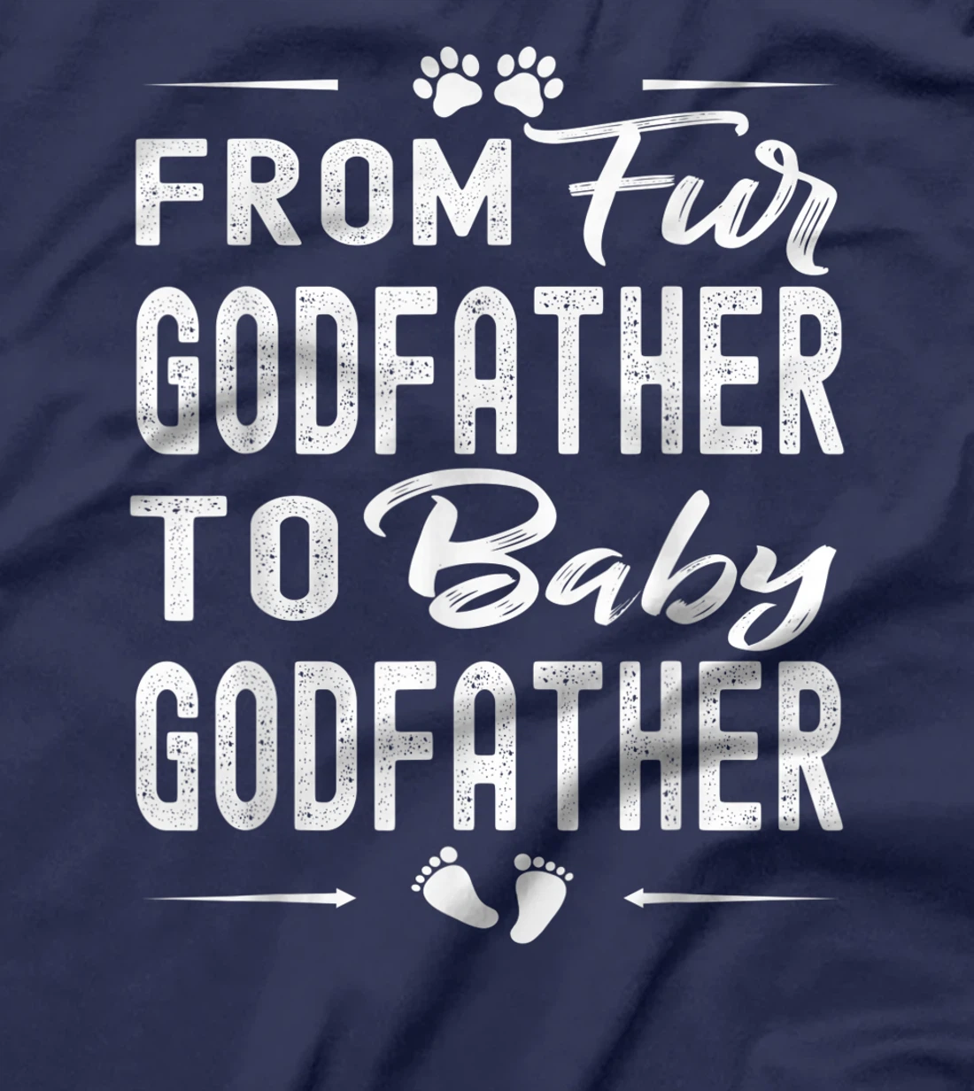 Mens From Fur Godfather To Baby Godfather - Dog Dad Fathers Day T-Shirt