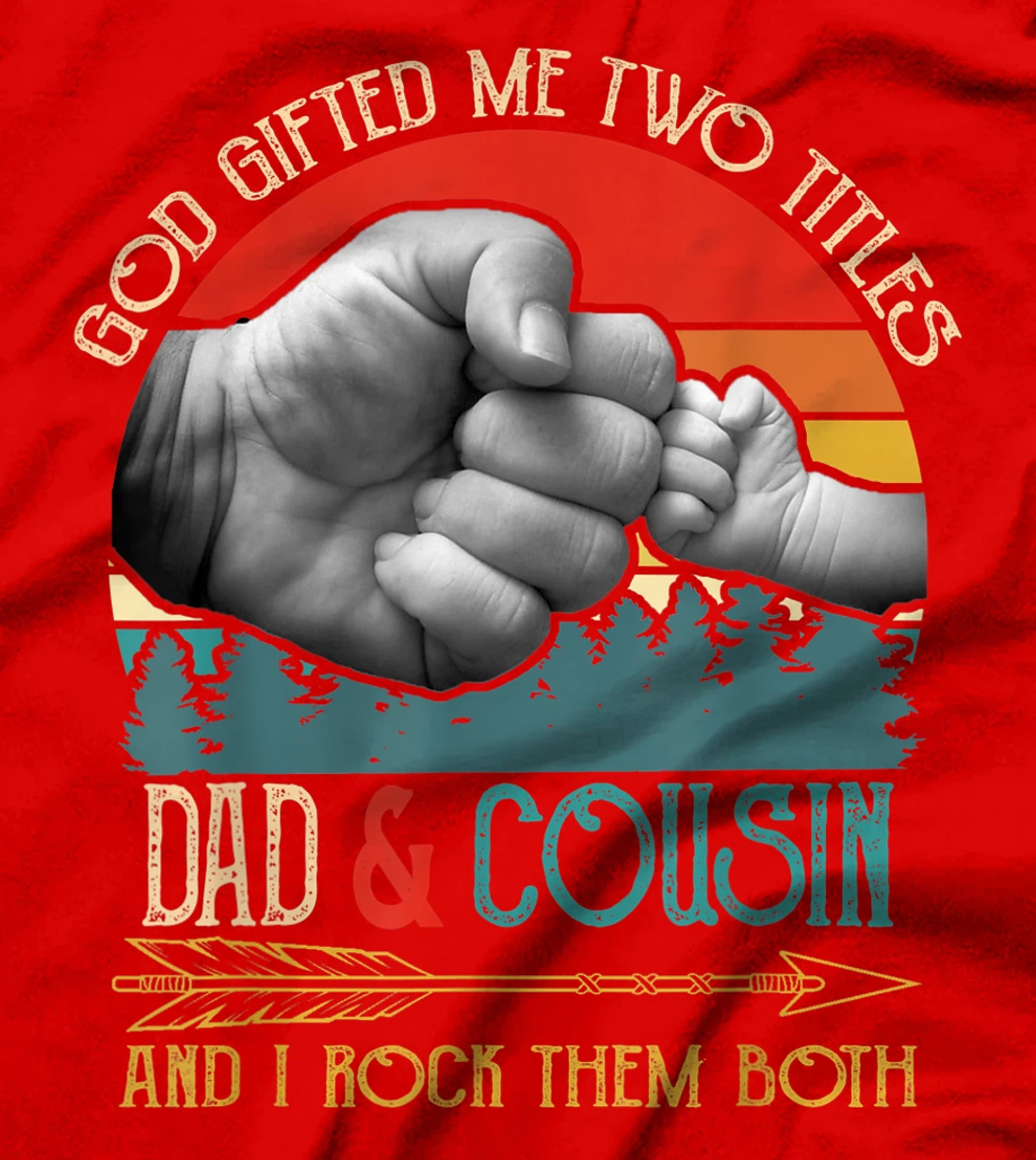 Mens God Gifted Me Two Titles Dad And Cousin Funny Cousin T-Shirt