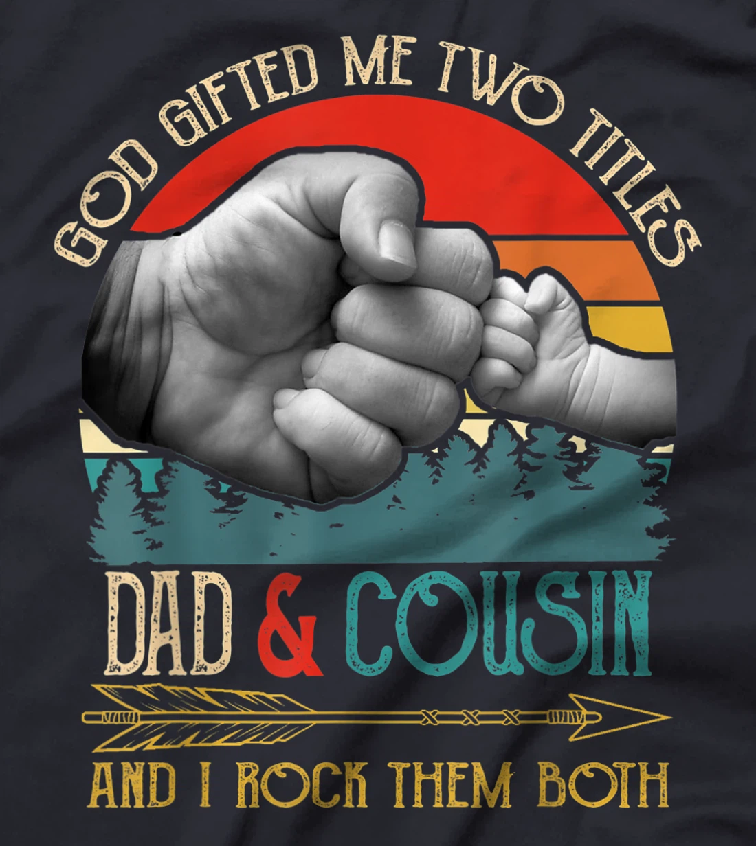 Mens God Gifted Me Two Titles Dad And Cousin Funny Cousin T-Shirt