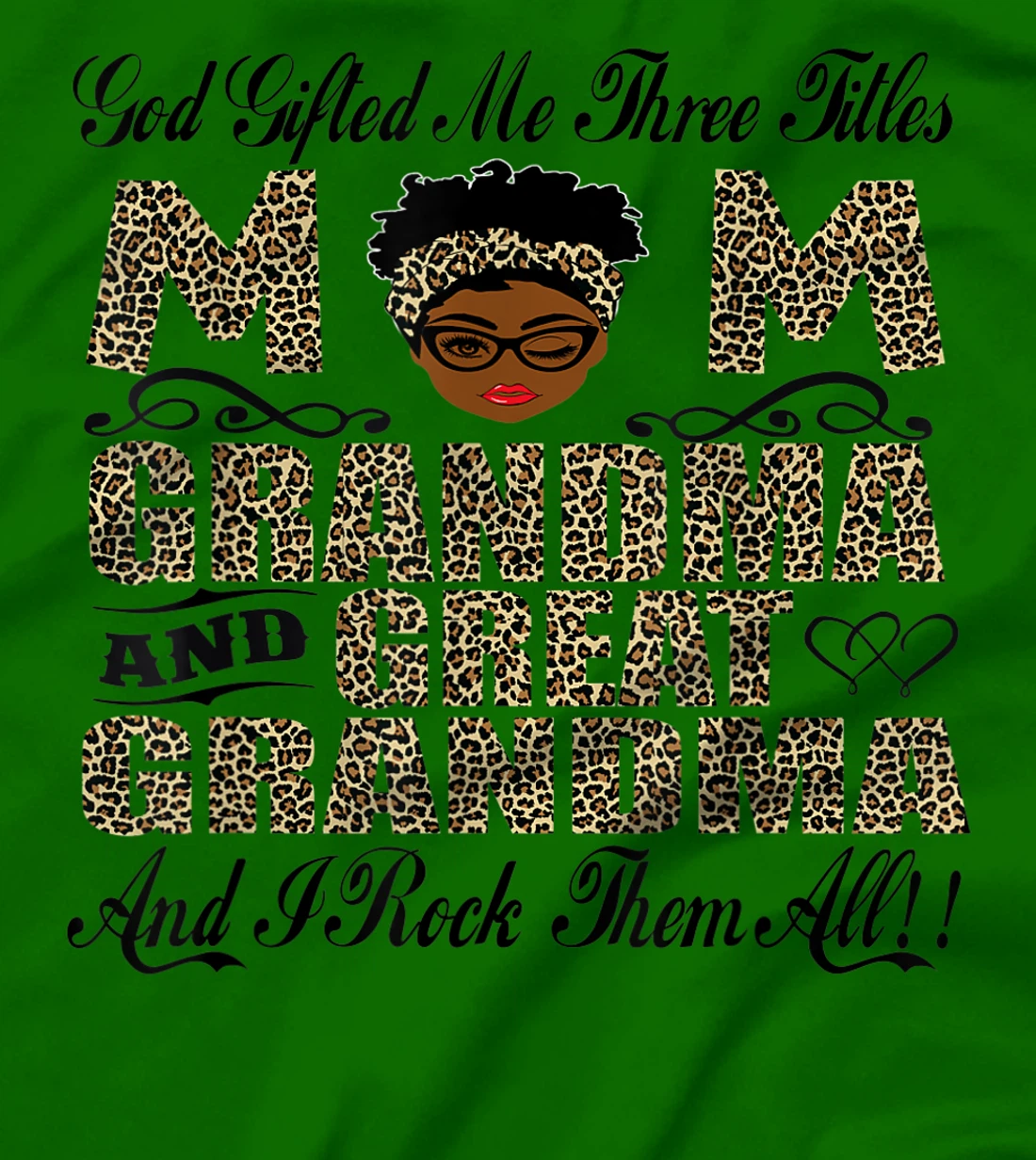 God Gifted Me Three Titles Mom Grandma And Great Grandma T-Shirt