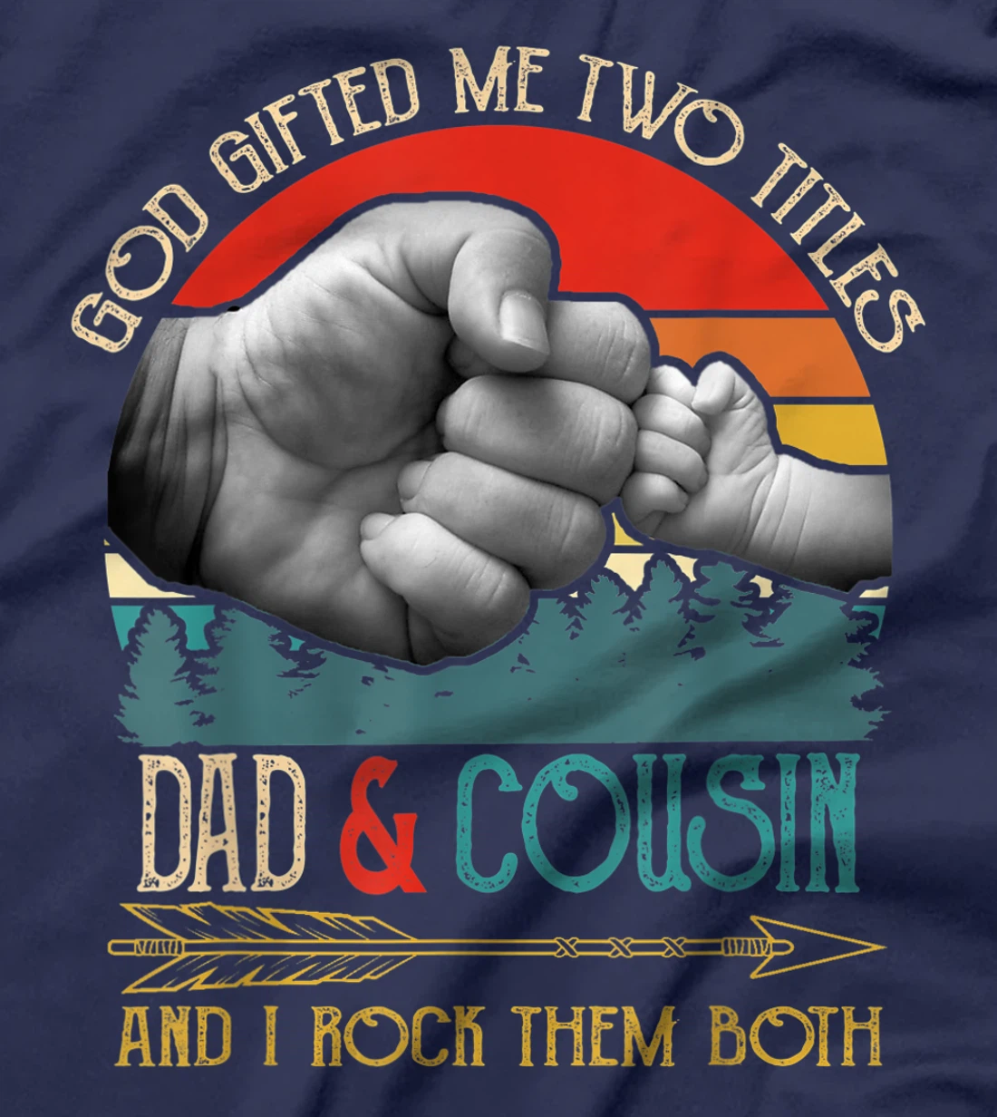 Mens God Gifted Me Two Titles Dad And Cousin Funny Cousin T-Shirt