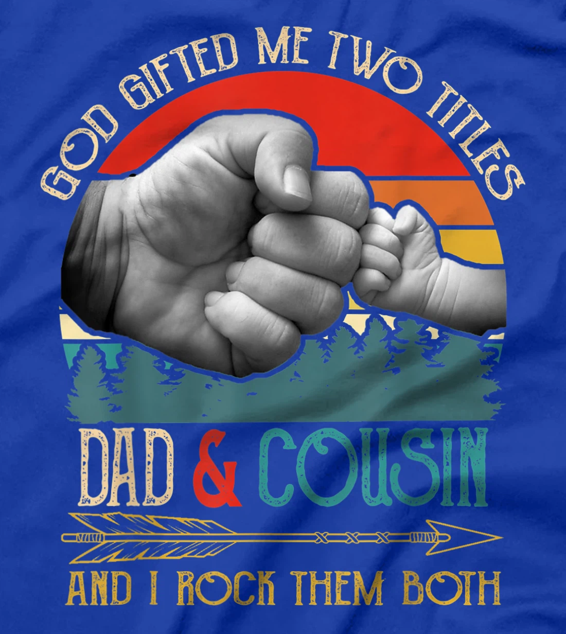 Mens God Gifted Me Two Titles Dad And Cousin Funny Cousin T-Shirt