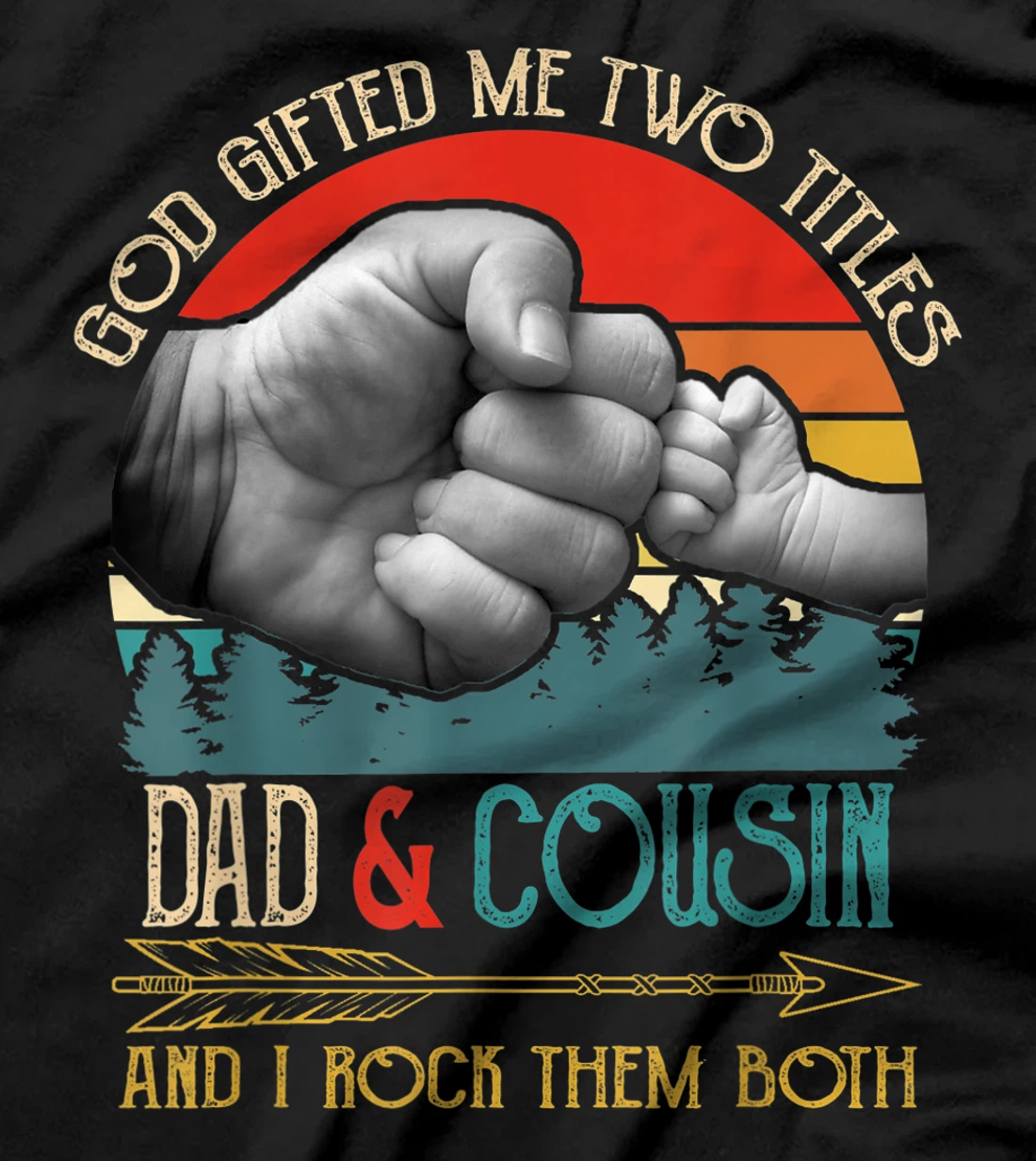 Mens God Gifted Me Two Titles Dad And Cousin Funny Cousin T-Shirt