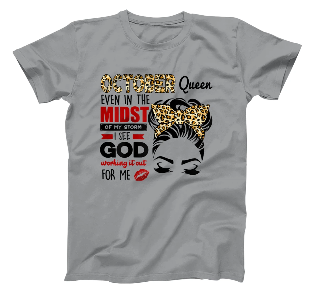 Womens October Queen Even In The Midst Of My Storm I See God T-Shirt