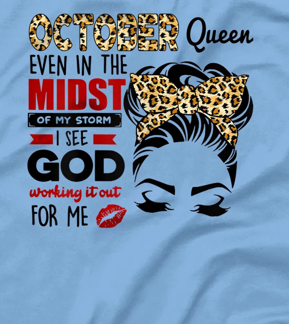 Womens October Queen Even In The Midst Of My Storm I See God T-Shirt
