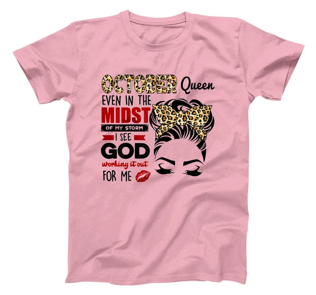 Womens October Queen Even In The Midst Of My Storm I See God T-Shirt