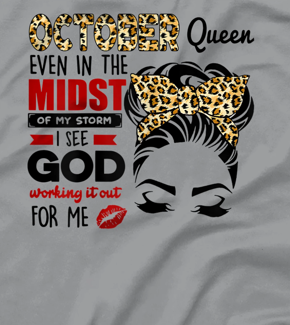 Womens October Queen Even In The Midst Of My Storm I See God T-Shirt