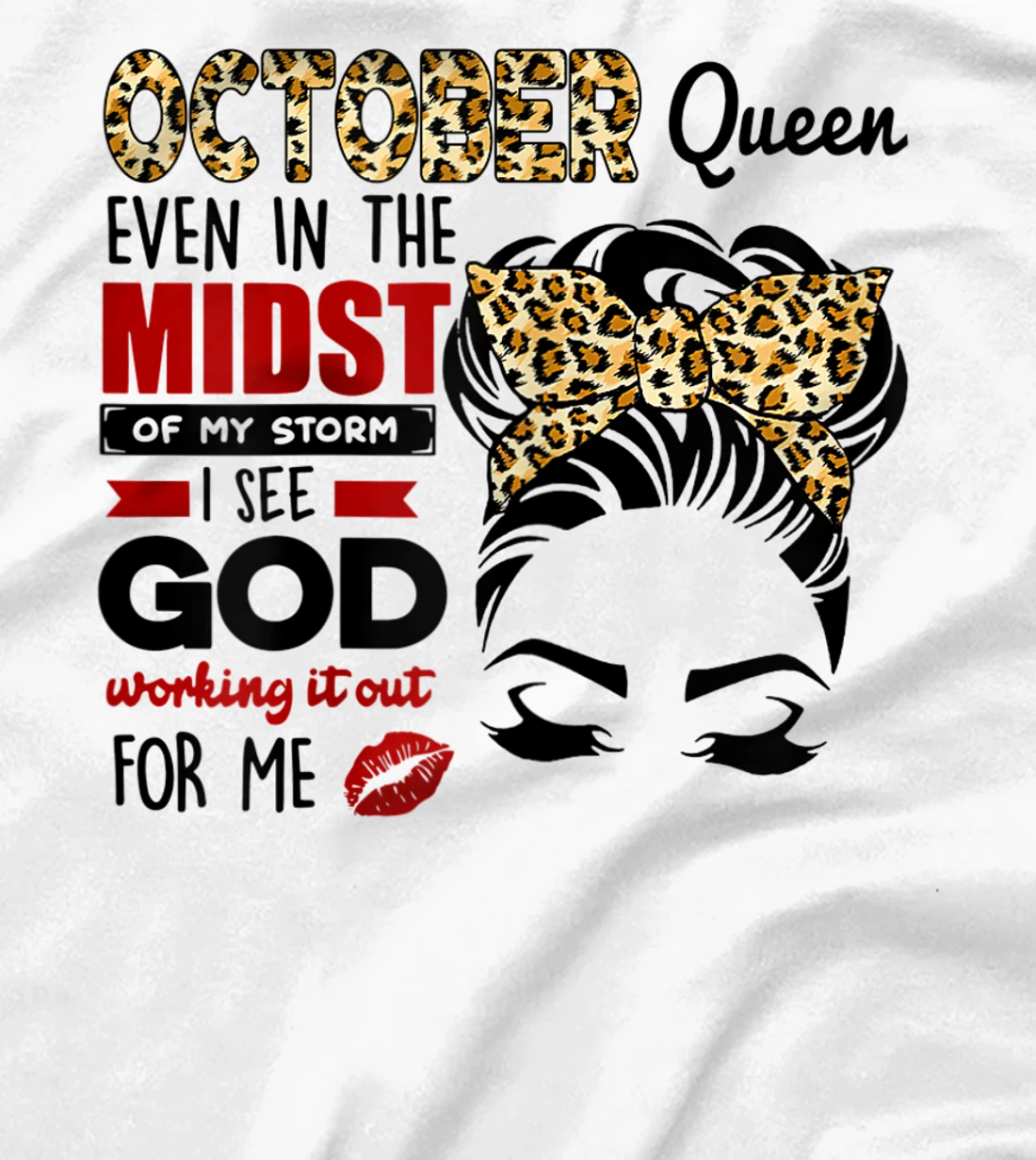 Womens October Queen Even In The Midst Of My Storm I See God T-Shirt