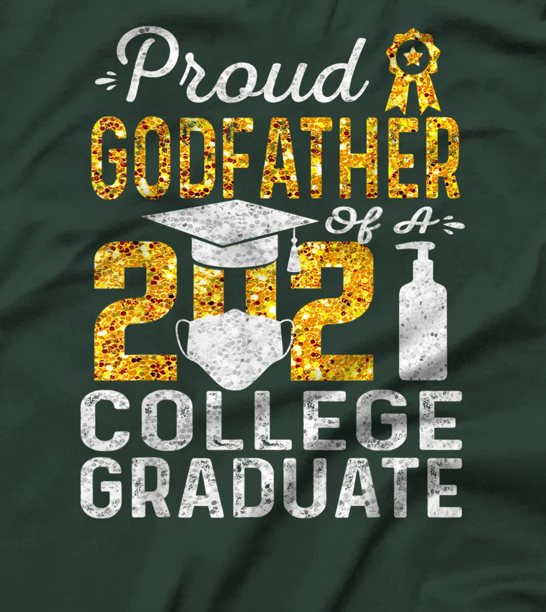 Proud Godfather of a 2021 College Graduate Face Mask T-Shirt