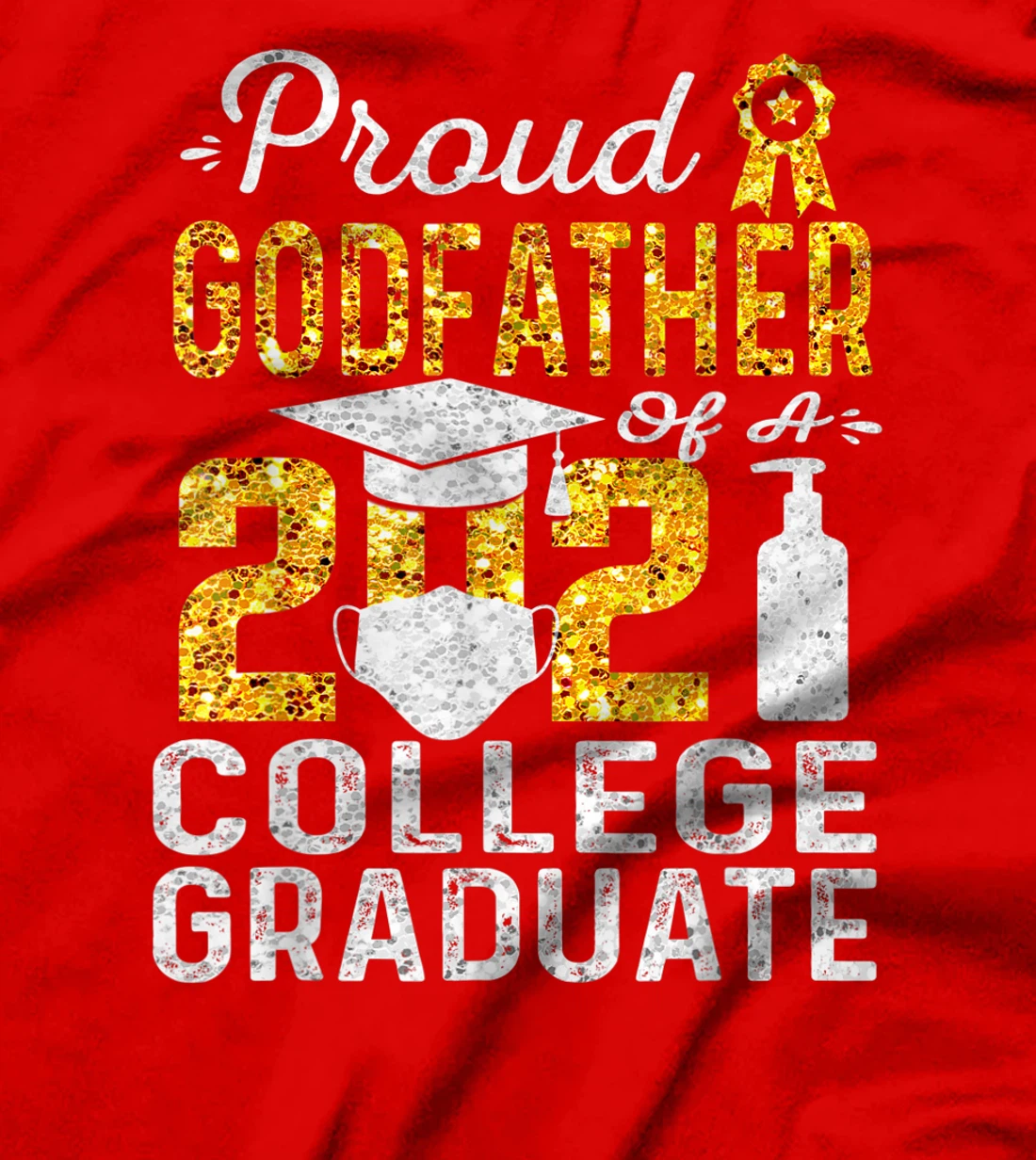 Proud Godfather of a 2021 College Graduate Face Mask T-Shirt