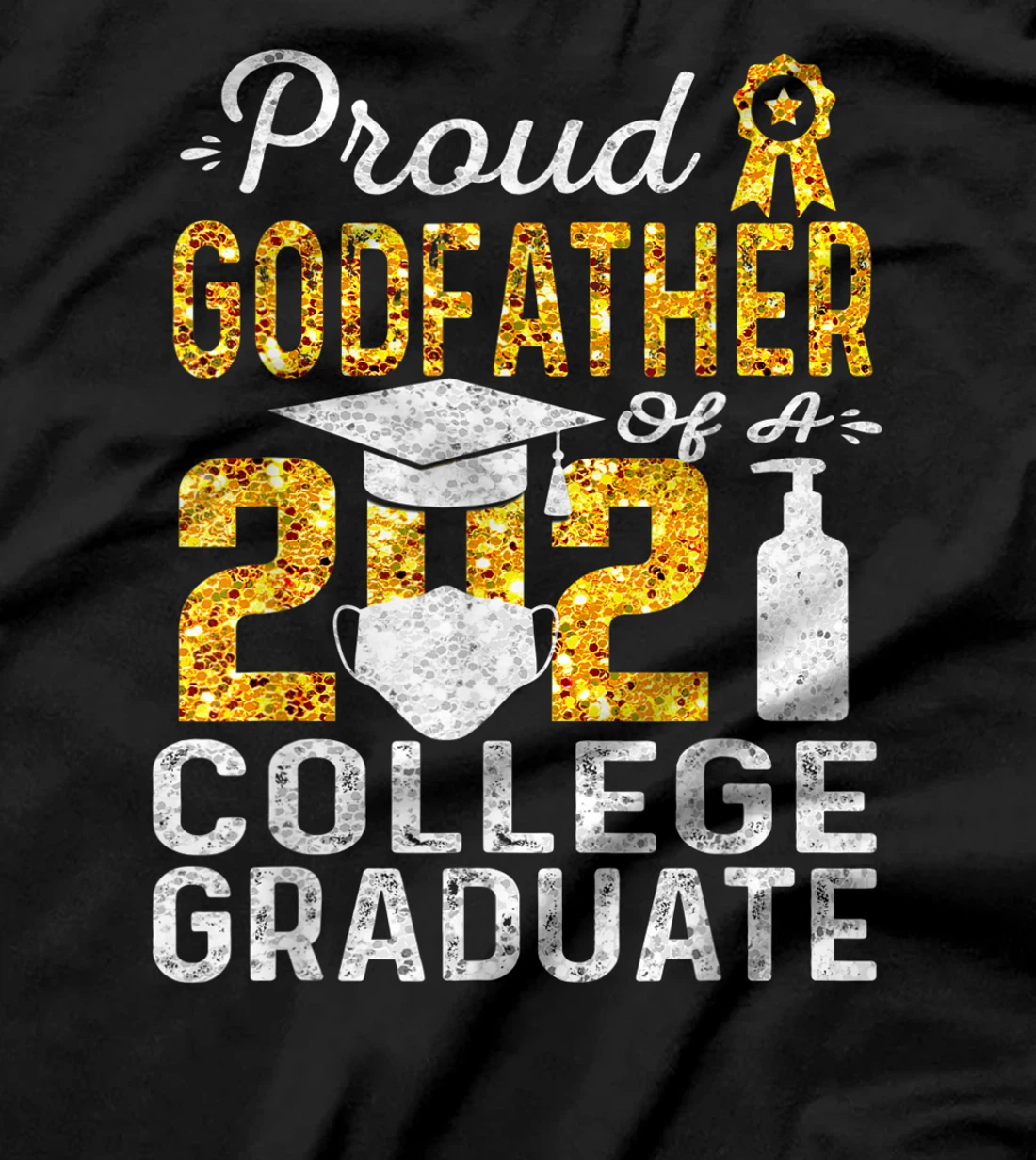 Proud Godfather of a 2021 College Graduate Face Mask T-Shirt