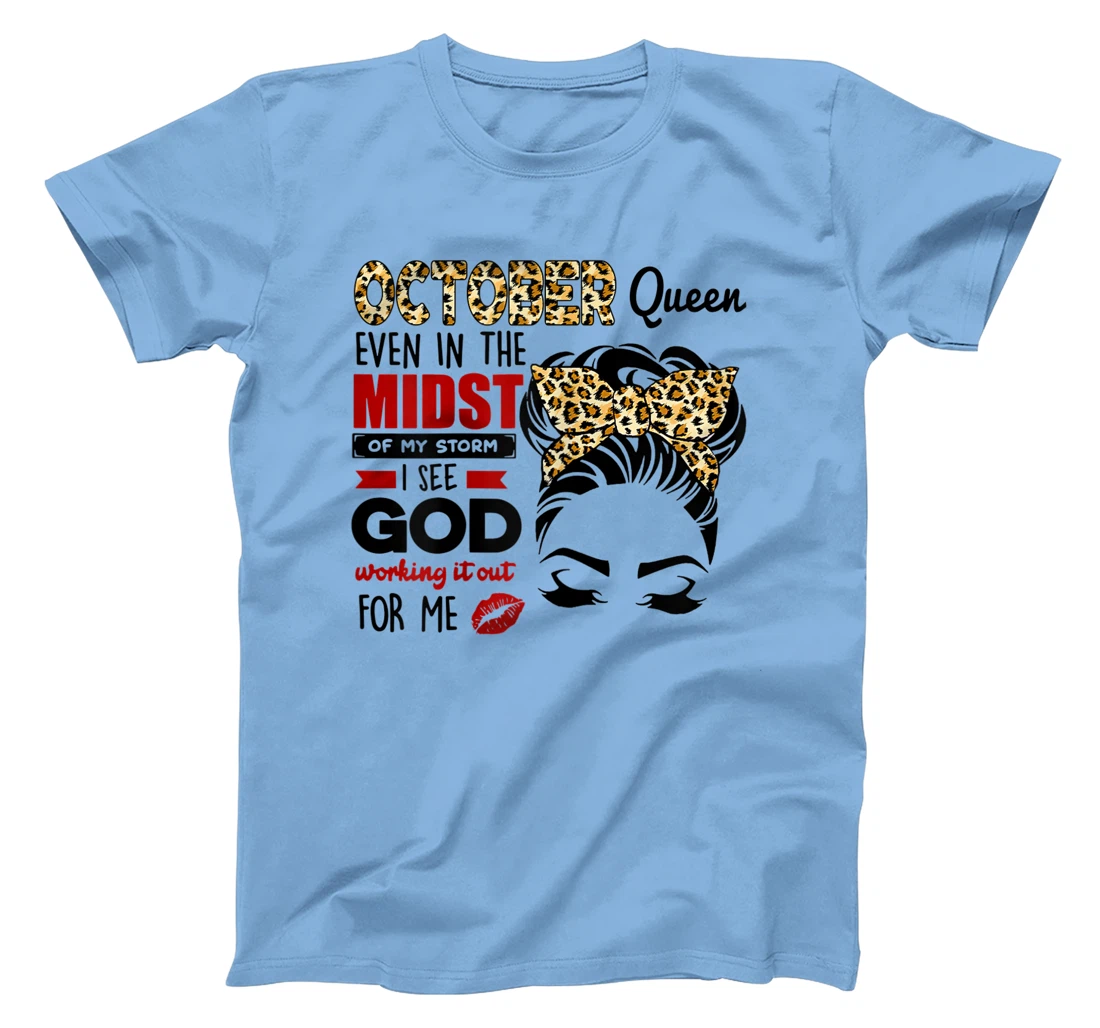 Womens October Queen Even In The Midst Of My Storm I See God T-Shirt