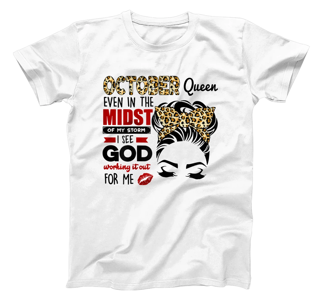 Womens October Queen Even In The Midst Of My Storm I See God T-Shirt