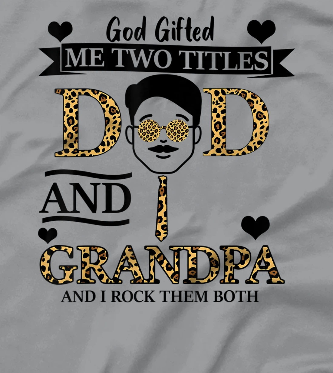 God Gifted Me Two Titles Dad & Grandpa And I Rock Them Both T-Shirt