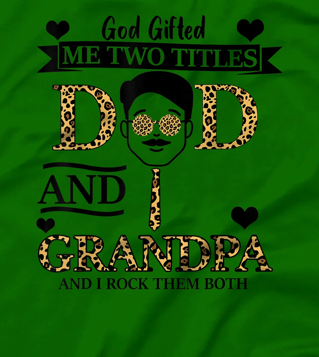 God Gifted Me Two Titles Dad & Grandpa And I Rock Them Both T-Shirt
