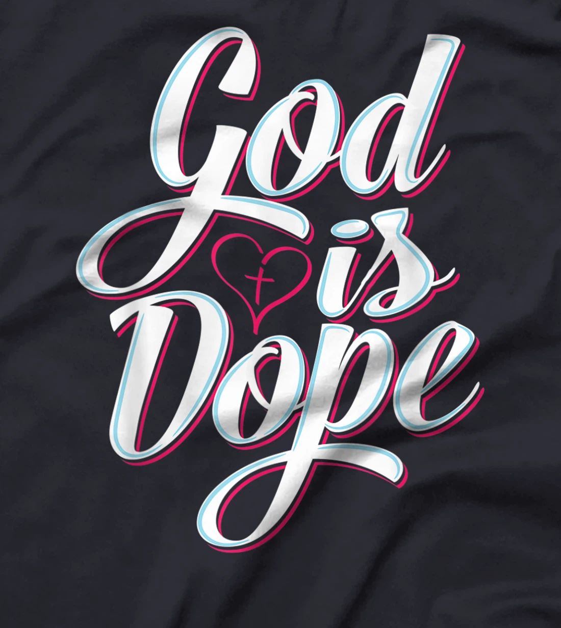 God Is Dope Christian Faith Statement Religious Graphic T-Shirt