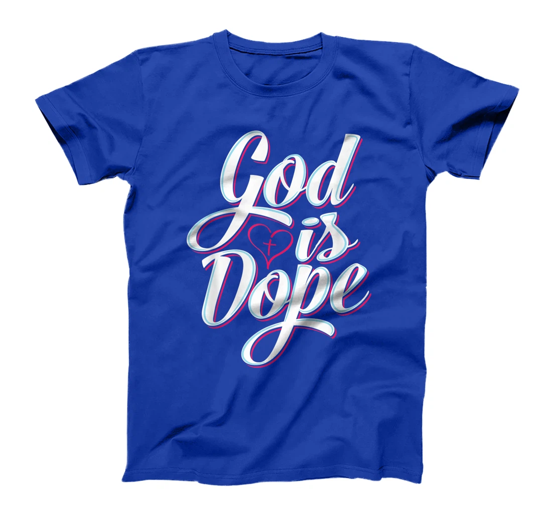 God Is Dope Christian Faith Statement Religious Graphic T-Shirt