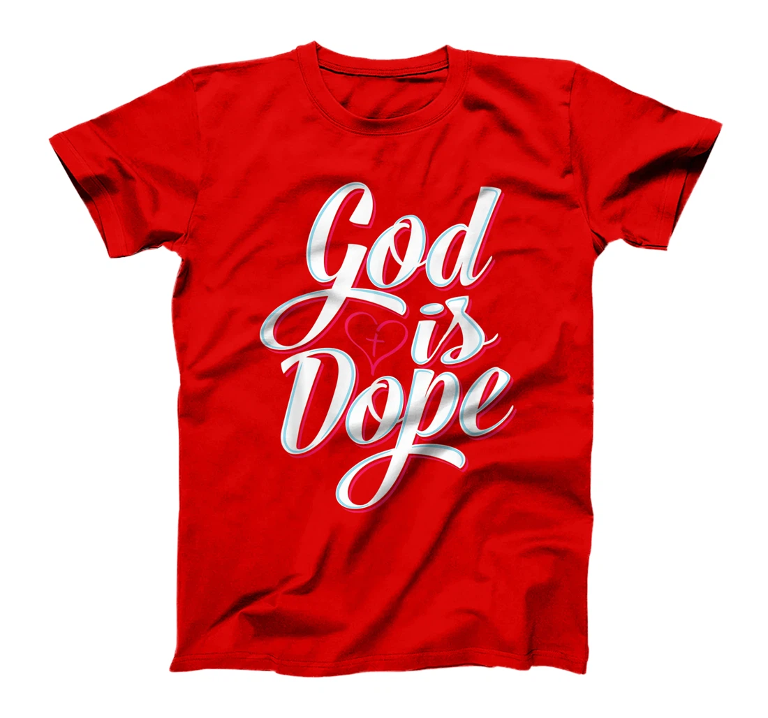 God Is Dope Christian Faith Statement Religious Graphic T-Shirt