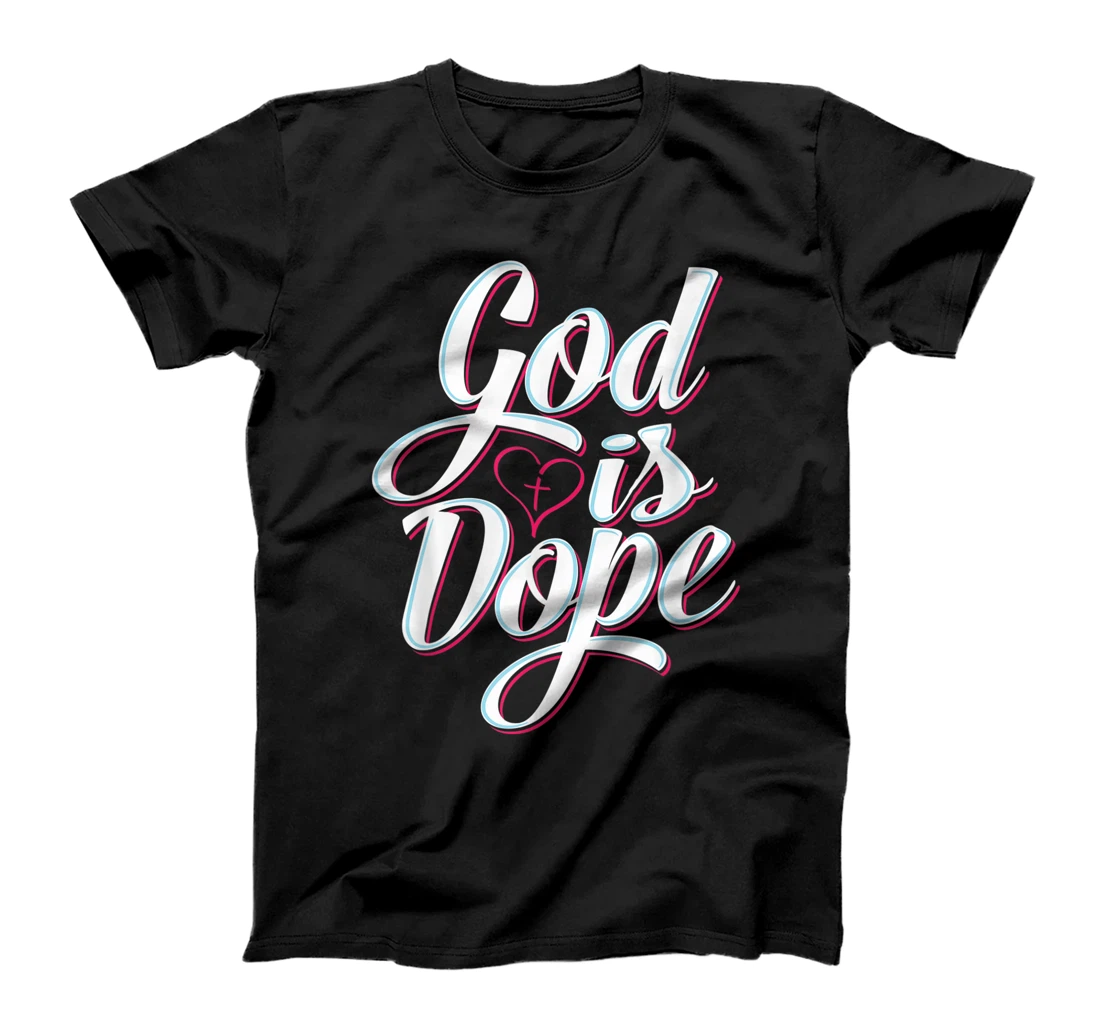 God Is Dope Christian Faith Statement Religious Graphic T-Shirt