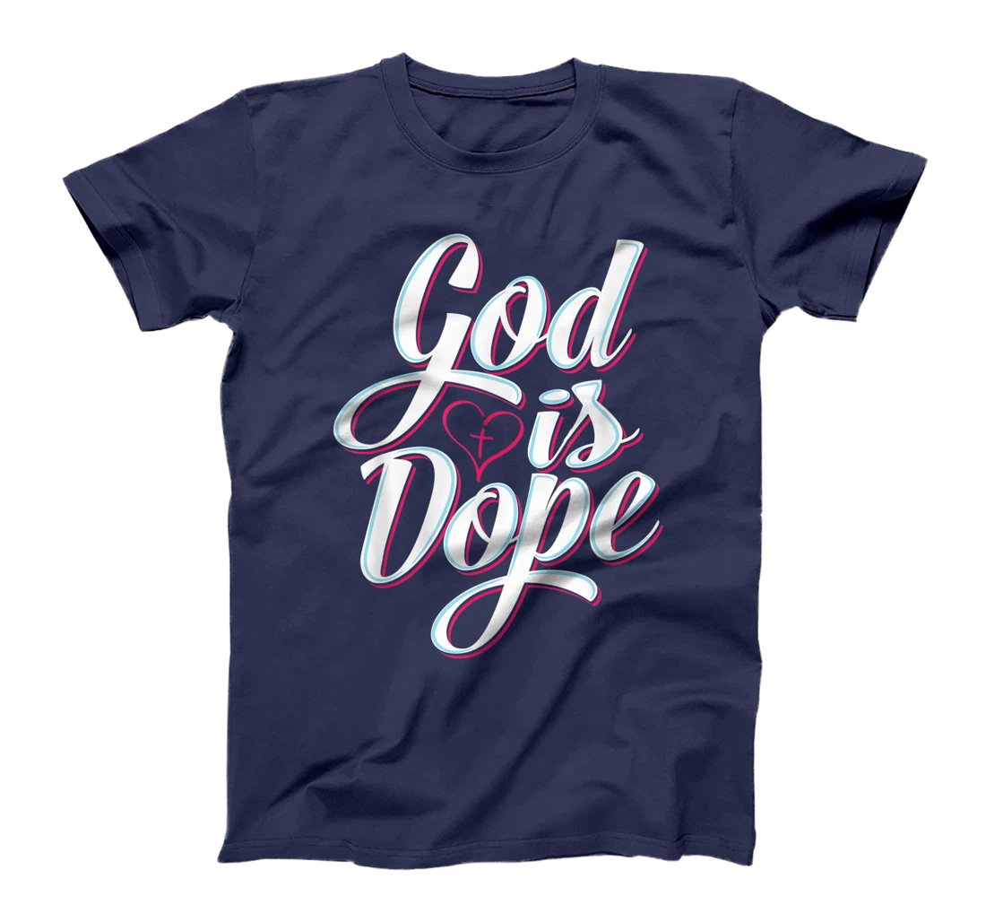 God Is Dope Christian Faith Statement Religious Graphic T-Shirt
