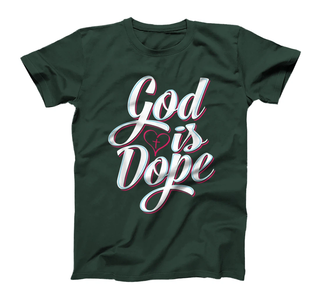 God Is Dope Christian Faith Statement Religious Graphic T-Shirt