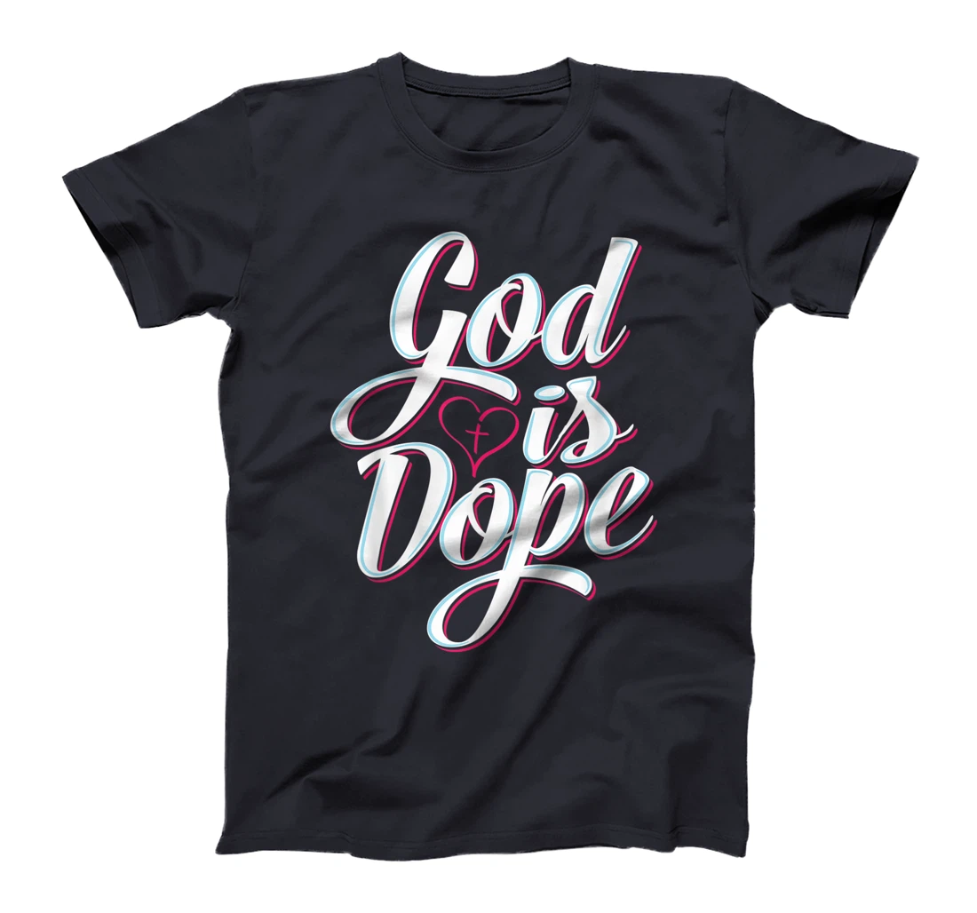 God Is Dope Christian Faith Statement Religious Graphic T-Shirt