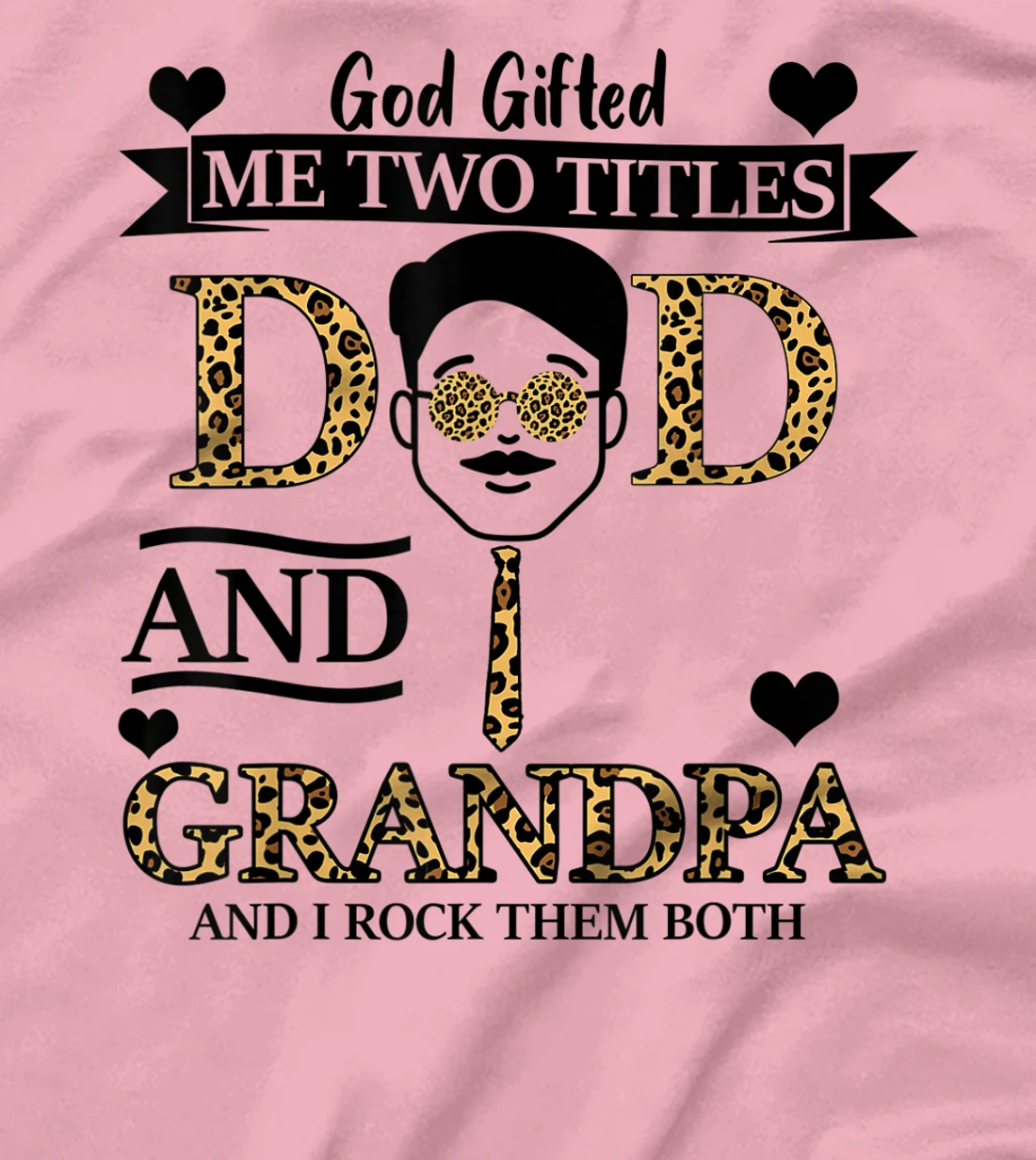 God Gifted Me Two Titles Dad & Grandpa And I Rock Them Both T-Shirt
