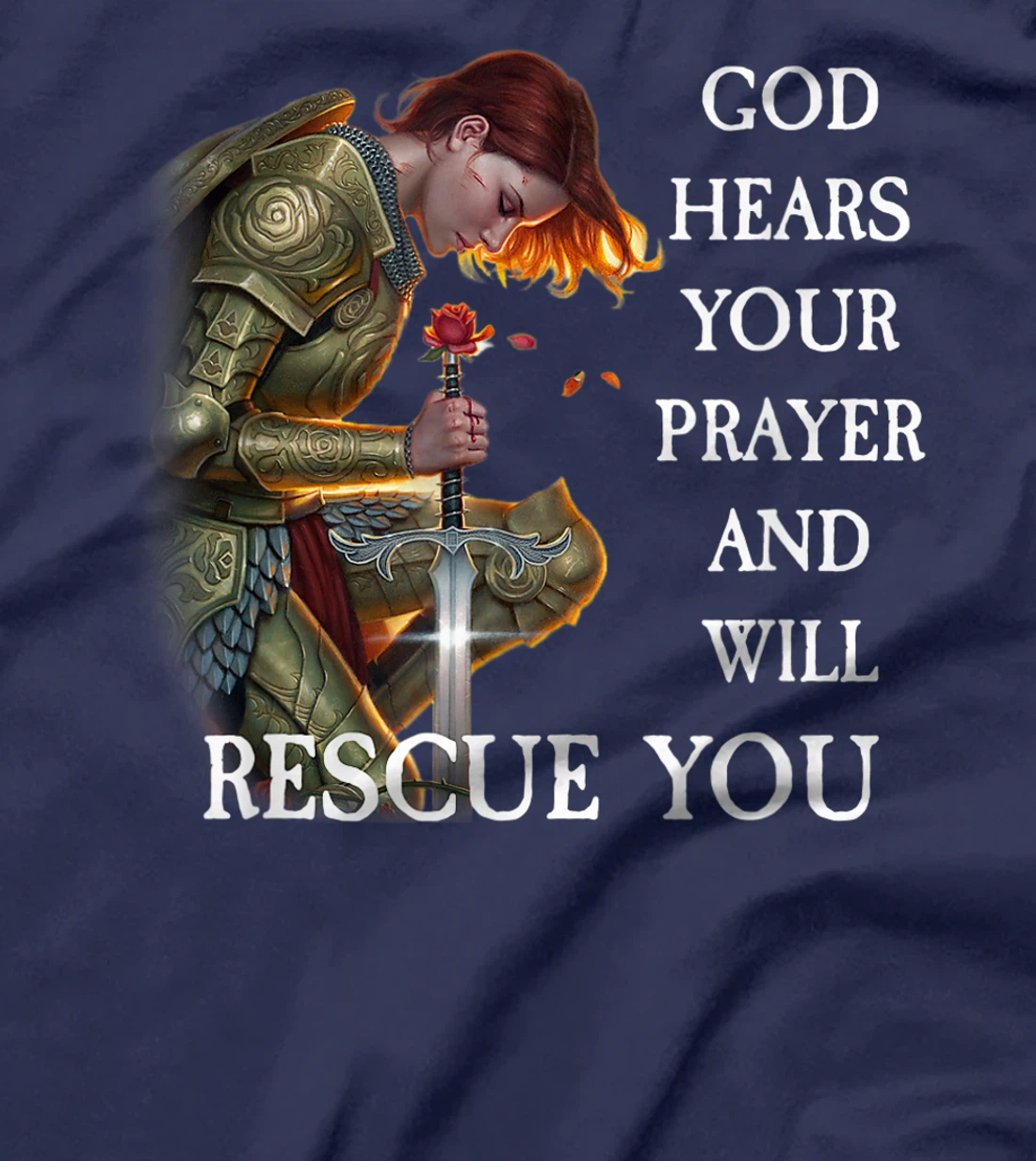 God Hears Your Prayer And Will Rescue You T-Shirt
