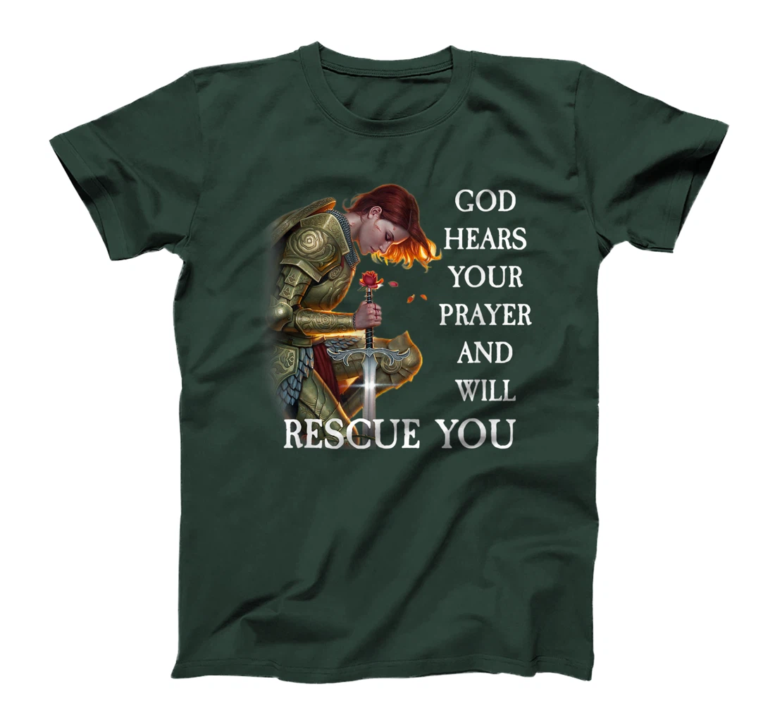 God Hears Your Prayer And Will Rescue You T-Shirt