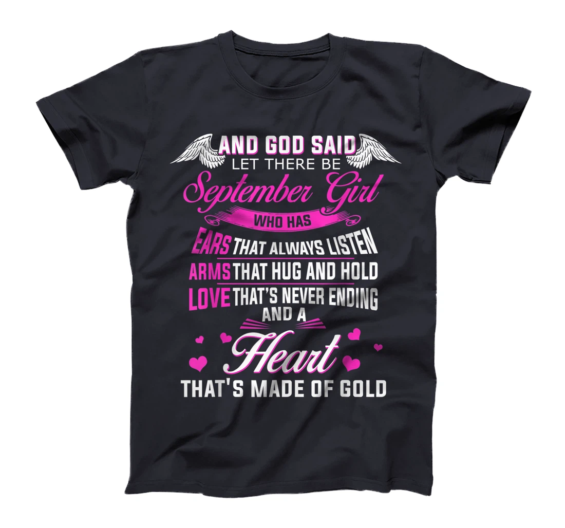 God Said Let There Be September Girl Heart of Gold Birthday T-Shirt