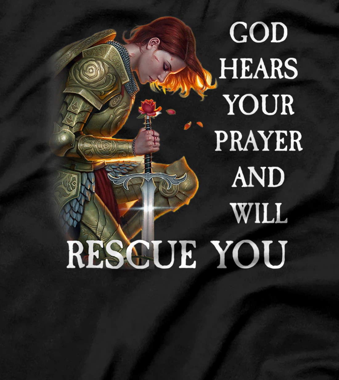 God Hears Your Prayer And Will Rescue You T-Shirt