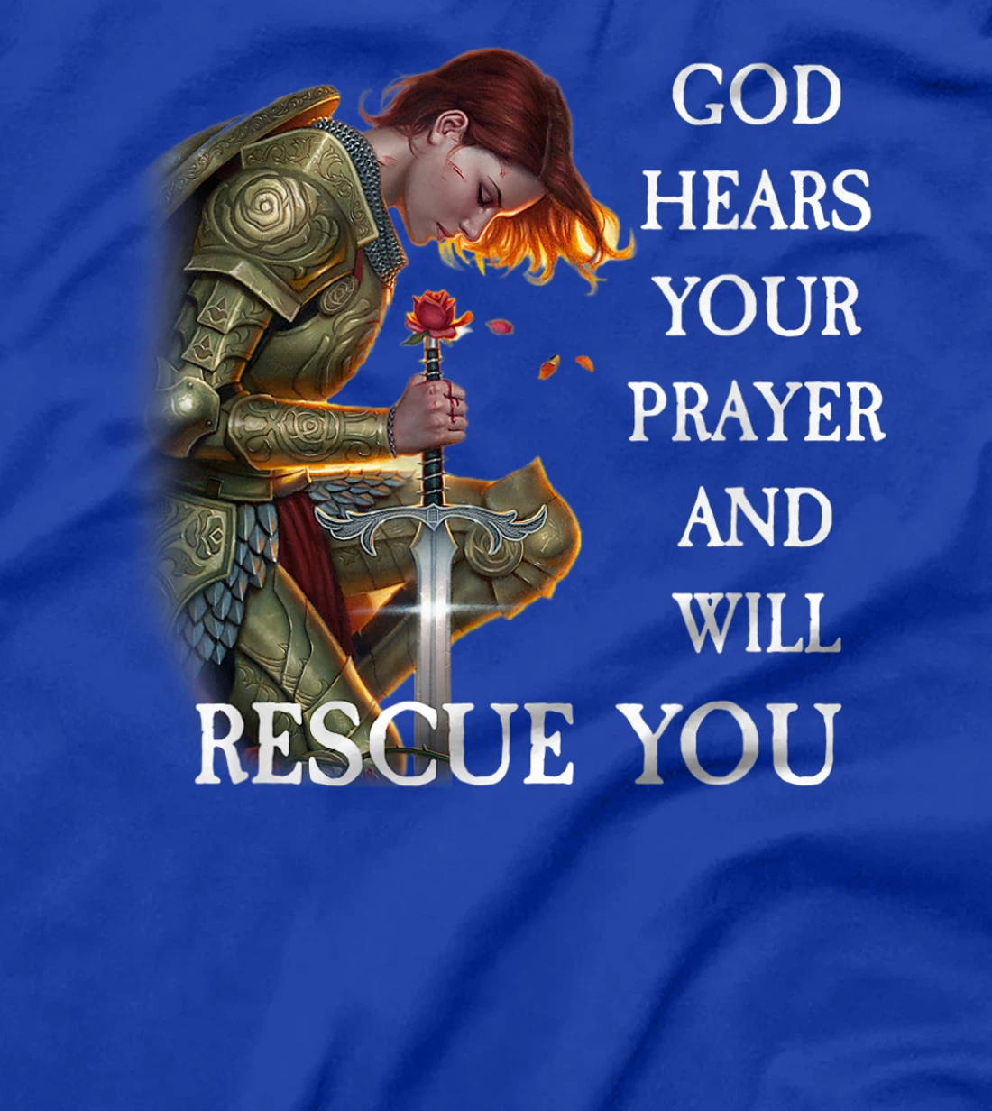 God Hears Your Prayer And Will Rescue You T-Shirt