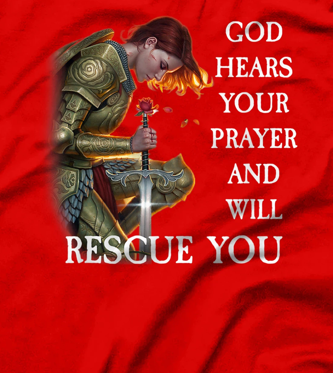 God Hears Your Prayer And Will Rescue You T-Shirt