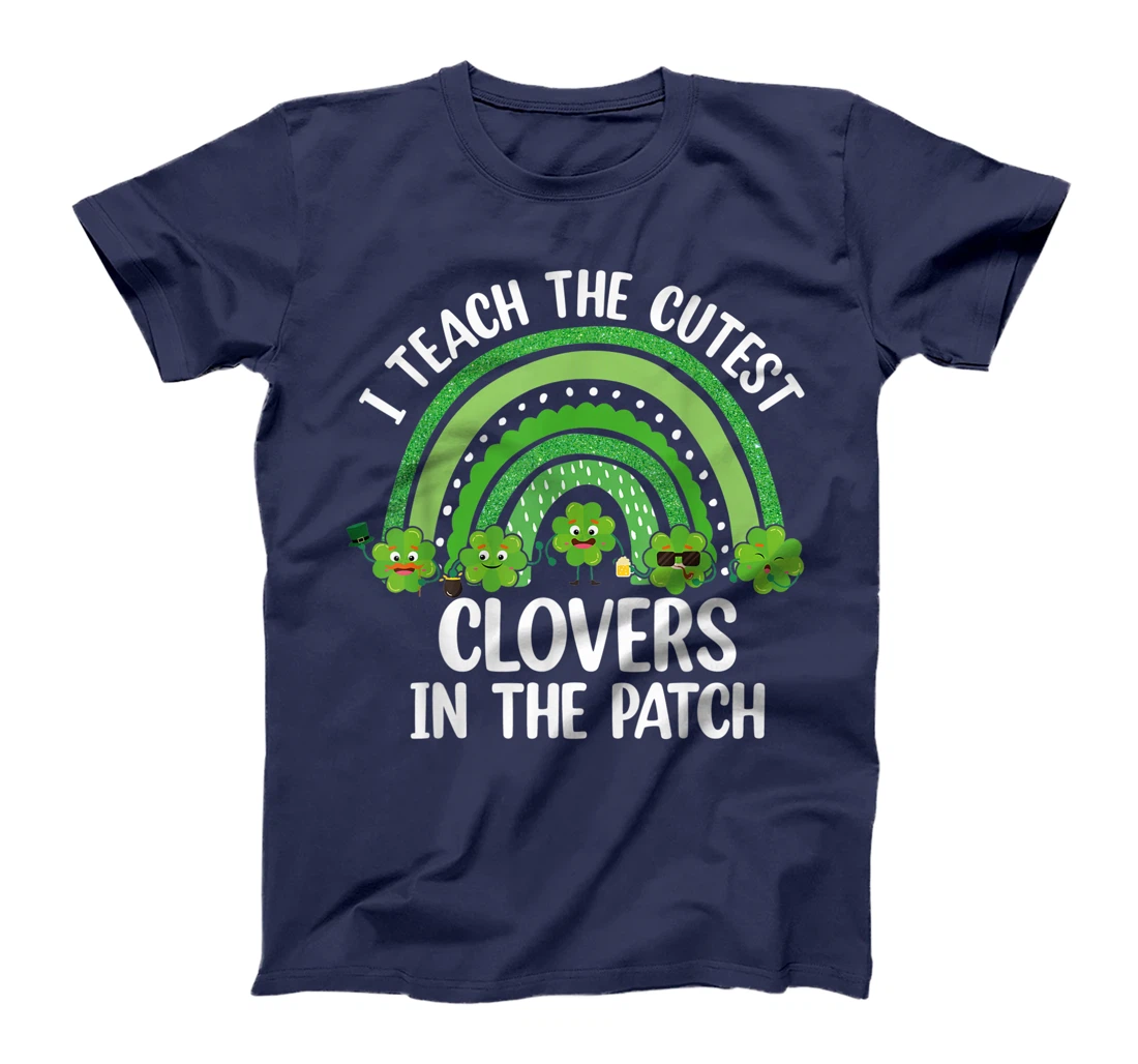 I Teach The Cutest Clovers In The Patch - St. Patrick's Day T-Shirt, Women T-Shirt
