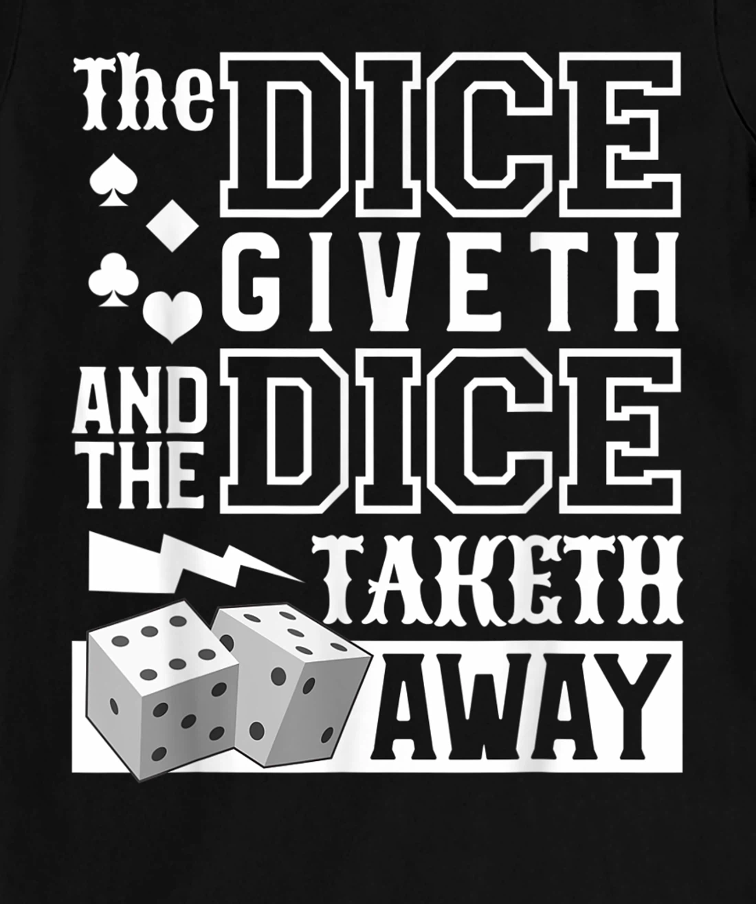 The Dice Giveth And The Dice Taketh Away For A Gambler T-Shirt, Women T-Shirt